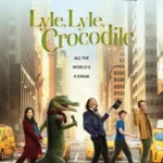 Review Film: Lyle Lyle Crocodile