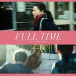 Review Film: Full Time, Ide Cerita Simpel