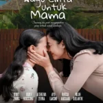 Bocoran Film Lagu Cinta Untuk Mama Karya Sineas Hasto Broto, Raissa Anggiani Nyanyi Soundtrack